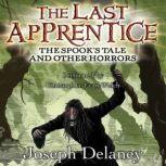 The Last Apprentice: The Spook's Tale, Joseph Delaney