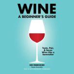 Wine A Beginner’s Guide