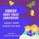 Danish Fairy Tales Audiobook Classic Short Stories for Kids