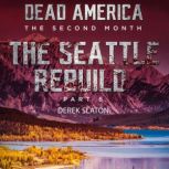 Dead America:  Seattle Rebuild Part 6, Derek Slaton