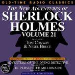 THE NEW ADVENTURES OF SHERLOCK HOLMES, VOLUME 21: EPISODE 1: ADVENTURE OF THE DYING DETECTIVE.       EPISODE 2: THE PERSECUTED MILLIONAIRE, Dennis Green
