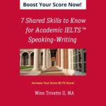7 Shared Skills for Academic IELTS Speaking-Writing, Winn Trivette II, MA