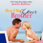 How I Met Your Brother, Janette Rallison