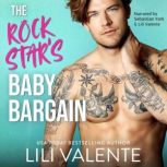 The Rock Star's Baby Bargain, Lili Valente