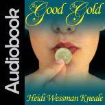 As Good As Gold, Heidi Wessman Kneale