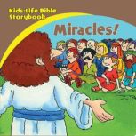 Kids-Life Bible StorybookMiracles!, Mary Hollingsworth