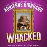 Whacked Mobsters, Murder, and Mayhem. A Cozy Mystery Comedy, Adrienne Giordano