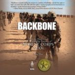 Backbone History, Traditions, and Leadership Lessons of Marine Corps NCOs, Julia Dye
