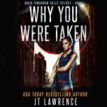 Why You Were Taken A Futuristic Conspiracy Thriller, JT Lawrence