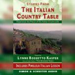 The Stories from The Italian Country Table Exploring the Culture of Italian Farmhouse Cooking, Lynne Rossetto Kasper