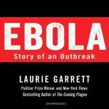Ebola Story of an Outbreak, Laurie Garrett