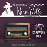 Adventures of Nero Wolfe: The Case of the Careworn Cuff, The, J. Donald Wilson