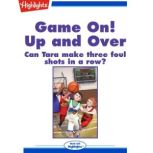 Game On!: Up and Over Can Tara make three foul shots in a row?, Rich Wallace