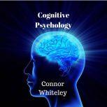 Cognitive Psycholgoy, Connor Whiteley