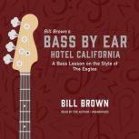 Hotel California A Bass Lesson on the Style of The Eagles, Bill Brown