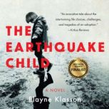 The Earthquake Child A Novel, Elayne Klasson