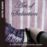 Art of Seduction A collection of five erotic stories, Miranda Forbes
