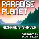 Paradise Planet, Richard S. Shaver