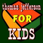 Thomas Jefferson for Kids, Various