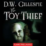 The Toy Thief, D.W. Gillespie