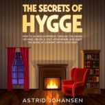 The Secrets of Hygge, Astrid Johansen