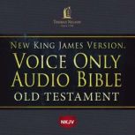 Voice Only Audio Bible - New King James Version, NKJV (Narrated by Bob Souer): Old Testament Holy Bible, New King James Version, Thomas Nelson
