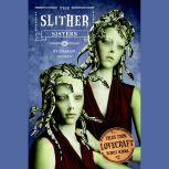 Tales from Lovecraft Middle School #2: The Slither Sisters, Charles Gilman