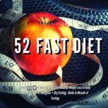 5:2 Diet: 52 Fast Diet Cookbook to deal with fat & obesity - Healthy Weight Loss + Dry Fasting : Guide to Miracle of Fasting