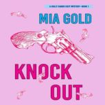 Knockout 
, Mia Gold