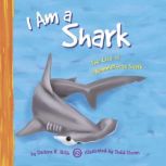 I Am a Shark The Life of a Hammerhead Shark, Darlene Stille