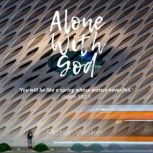 Alone With God, Peter Walker