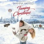 Taming Christmas A Sweet Western Holiday Romance, Shanna Hatfield