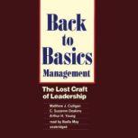 Back to Basics Management The Lost Craft of Leadership, Matthew J. Culligan, C. Suzanne Deakins & Arthur H. Young