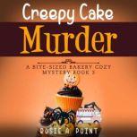 Creepy Cake Murder, Rosie A. Point