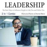 Leadership The Best Ways to Influence People to Like You and Follow You, Shevron Hirsch