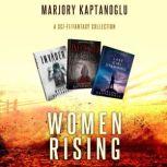 Women Rising A Sci-fi/Fantasy Collection, Marjory Kaptanoglu