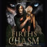 Firth's Chasm In the Blink of an Eye, Travis James