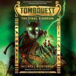 Tombquest #5: The Final Kingdom, Michael Northrop