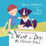 I Want a Dog My Opinion Essay, Darcy Pattison
