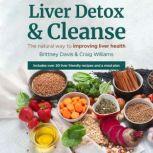 Liver Detox & Cleanse The Natural Way to Improving Liver Health, Brittney Davis