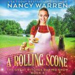 A Rolling Scone The Great Witches Baking Show, Nancy Warren
