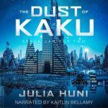 The Dust of Kaku, Julia Huni
