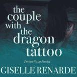The Couple with the Dragon Tattoo Partner Swap Erotica, Giselle Renarde