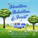 Adventure, Abduction, & Arrest, Tonya Kappes
