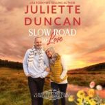 Slow Road to Love A Mature-Age Christian Romance, Juliette Duncan