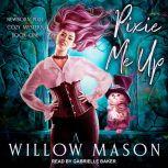 Pixie Me Up, Willow Mason