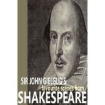 Sir John Gielgud's Favourite Scenes from Shakespeare, William Shakespeare