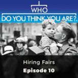 Who Do You Think You Are? Hiring Fairs Episode 10, Jennifer Newby