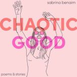 Chaotic Good, Sabrina Benaim