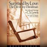 Surprised by Love Her Life and Marriage to C.S. Lewis, Lyle W. Dorsett